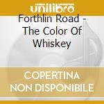 Forthlin Road - The Color Of Whiskey cd