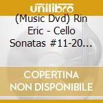 (Music Dvd) Rin Eric - Cello Sonatas #11-20 Dvd cd