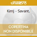 Kimj - Savant. cd