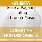 Jessica Pagani - Falling Through Music cd