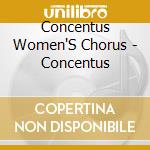 Concentus Women'S Chorus - Concentus cd