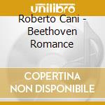 Roberto Cani - Beethoven Romance cd