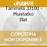 Tammela 33100 - Muistatko Illat cd