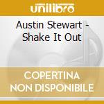 Austin Stewart - Shake It Out cd