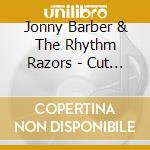 Jonny Barber & The Rhythm Razors - Cut Close cd