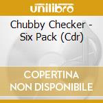 Chubby Checker - Six Pack (Cdr) cd musicale di Checker Chubby