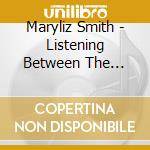 Maryliz Smith - Listening Between The Worlds cd