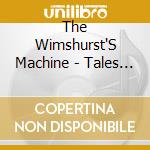 The Wimshurst'S Machine - Tales (10 Years Of Twm) cd