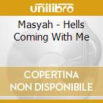 Masyah - Hells Coming With Me cd