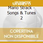 Mario Strack - Songs & Tunes 2 cd