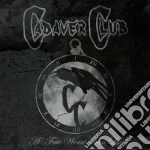Cadaver Club - A Fate Worse Than Life cd