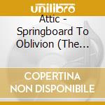 Attic - Springboard To Oblivion (The Long Lost Demos) cd