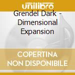 Grendel Dark - Dimensional Expansion cd