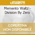 Memento Waltz - Division By Zero cd