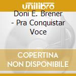 Doni E. Brener - Pra Conquistar Voce cd