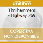 Thrillhammers - Highway 369 cd