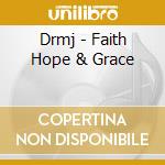 Drmj - Faith Hope & Grace cd
