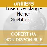 Ensemble Klang - Heiner Goebbels: Walden cd