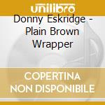 Donny Eskridge - Plain Brown Wrapper cd