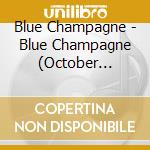 Blue Champagne - Blue Champagne (October Collection) cd