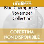 Blue Champagne - November Collection cd musicale di Blue Champagne