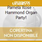 Pamela Rose - Hammond Organ Party! cd