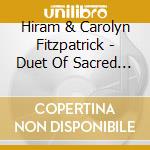Hiram & Carolyn Fitzpatrick - Duet Of Sacred Songs cd