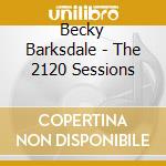 Becky Barksdale - The 2120 Sessions cd