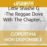 Little Shashe G -The Reggae Dove With The Chapter - Paradise Found cd