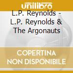 L.P. Reynolds - L.P. Reynolds & The Argonauts cd