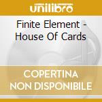 Finite Element - House Of Cards cd