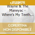 Wayne & The Maneyac - Where's My Teeth Boys? (Hockey Songs!) cd