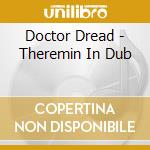 Doctor Dread - Theremin In Dub cd