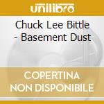 Chuck Lee Bittle - Basement Dust cd