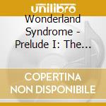 Wonderland Syndrome - Prelude I: The Great Infestation cd