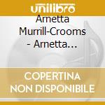 Arnetta Murrill-Crooms - Arnetta Murrill-Crooms cd musicale di Arnetta Murrill