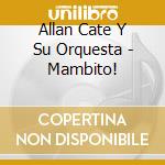 Allan Cate Y Su Orquesta - Mambito! cd