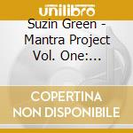 Suzin Green - Mantra Project Vol. One: Daughter Of The Mount cd