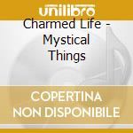 Charmed Life - Mystical Things cd