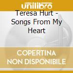 Teresa Hurt - Songs From My Heart cd