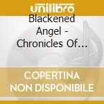 Blackened Angel - Chronicles Of Damnation cd musicale di Blackened Angel