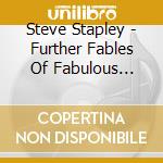Steve Stapley - Further Fables Of Fabulous Animals cd