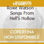 Roxie Watson - Songs From Hell'S Hollow cd