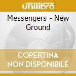 Messengers - New Ground cd