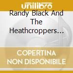 Randy Black And The Heathcroppers - The Sky Goes Clear cd