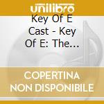 Key Of E Cast - Key Of E: The Full Cast Recording cd