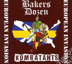 Bakers Dozen / Kombatants - European Invasion Split cd musicale di Bakers Dozen/kombatants