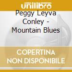 Peggy Leyva Conley - Mountain Blues cd