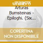 Arturas Bumsteinas - Epiloghi. (Six Ways Of Saying Zangtumbtumb) cd