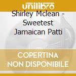 Shirley Mclean - Sweetest Jamaican Patti cd